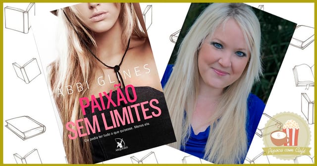 abbi glines, blog de livros, blog literário, livro paixões sem limites, paixões sem limites, paixões sem limites abbi glines, resenha de livros, resenha paixões sem limites