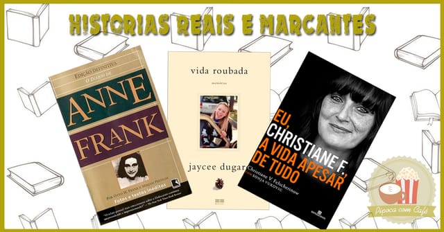 Livros com Histórias Reais e Marcantes, livros histórias reais, livros histórias marcantes, jaycee Lee Dugard, Vida Roubada, vida roubada jaycee, o diário de anne frank, anne frank, eu christiane F, christiane f