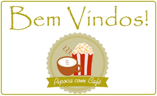 Bem Vindo ao Pipoca com Café